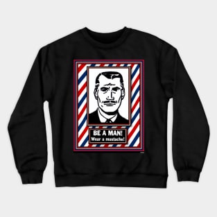 THE MUSTACHE ISNT JUST FOR MEN ANYMORE Crewneck Sweatshirt